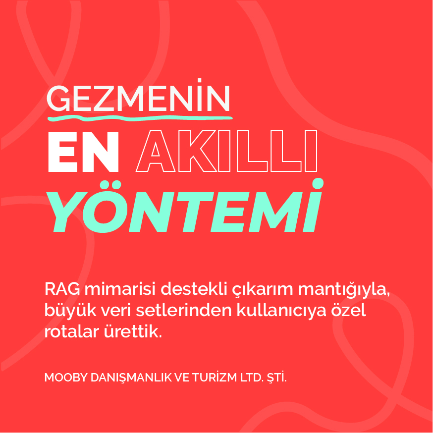 Gezmenin En Akıllı Yöntemi - Rag mimarisi destekli çıkarım mantığıyla, büyük veri setlerinden kullanıcıya özel rotalar ürettik.